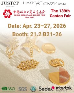 Meet JUSTOP at Canton Fair 2026 – Discover Trend-Driven Jewelry Collections