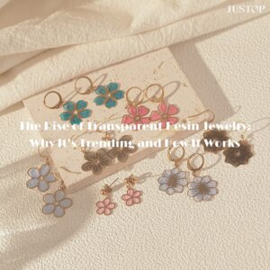 Hexingsheng Jewelry | L’essor des bijoux en résine transparente : pourquoi ils séduisent et comment ils sont fabriqués